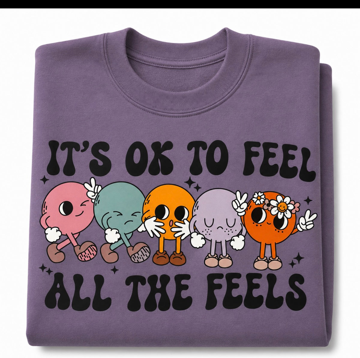 IT'S OK TO FEEL ALL THE FEELS